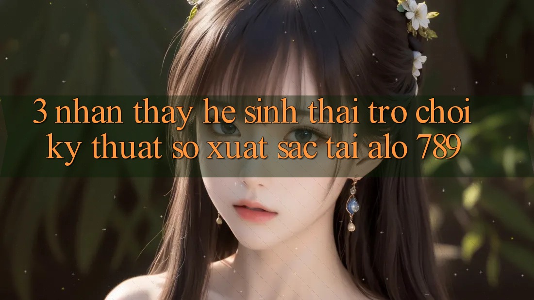 3. Nhận thấy Hệ Sinh Thái Trò chơi Kỹ Thuật Số Xuất sắc Tại Alo 789 3. Nhận thấy Hệ Sinh Thái Trò chơi Kỹ Thuật Số Xuất sắc Tại Alo 789