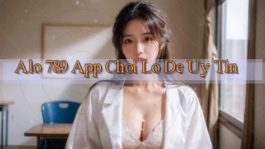 alo 789 app choi lo de uy tin