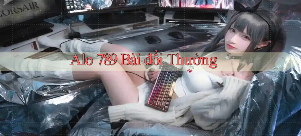 alo 789 bài đổi thưởng