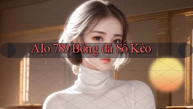 alo 789 bóng đá số kèo