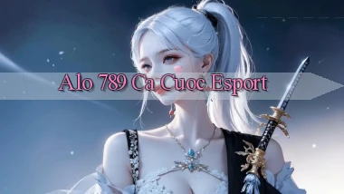 alo 789 ca cuoc esport