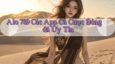 alo 789 các app cá cược bóng đá uy tín