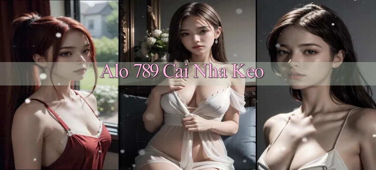 alo 789 cái nhà kèo