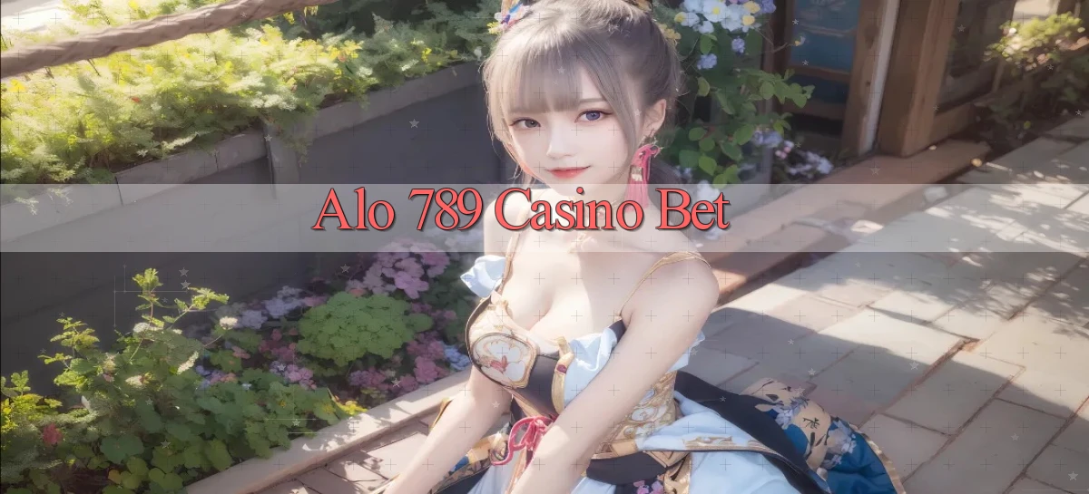 alo 789 casino bet