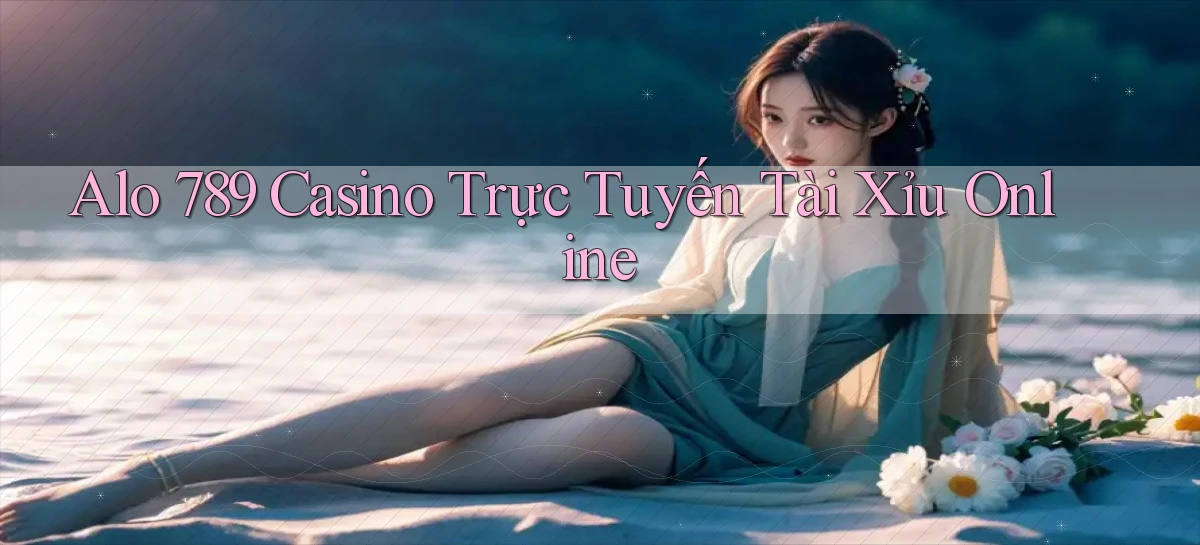 alo 789 casino trực tuyến tài xỉu online