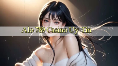 alo 789 casino uy tín