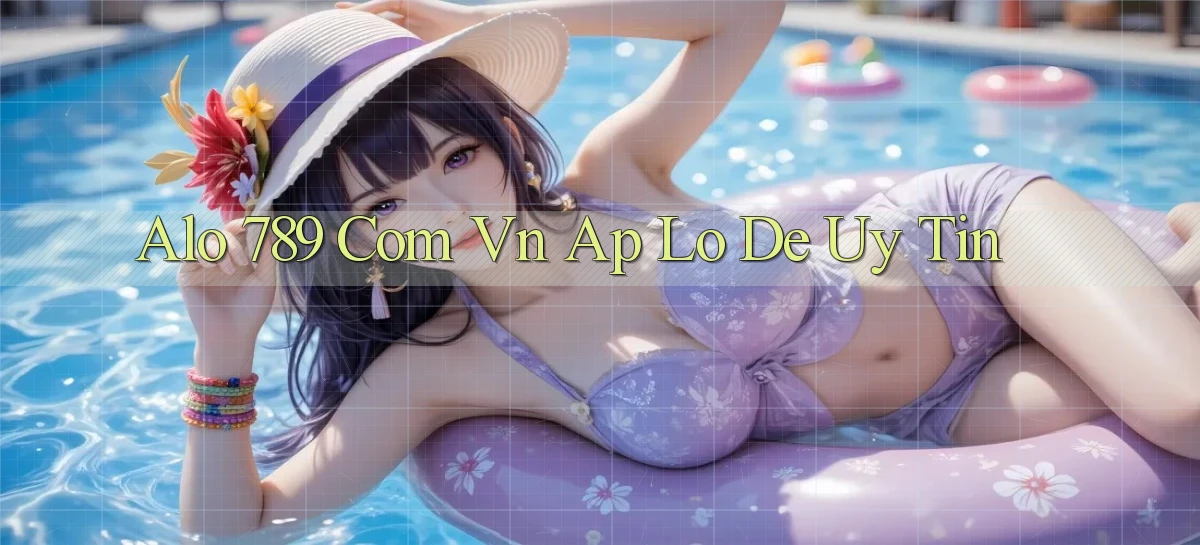 alo 789 com vn ap lo de uy tin
