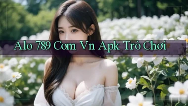 alo 789 com vn apk trò chơi