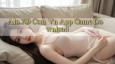 alo 789 com vn App game download