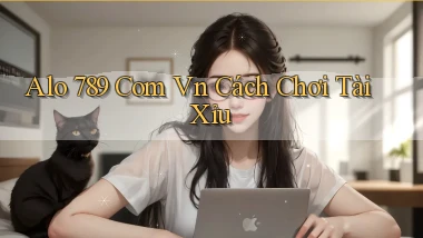 alo 789 com vn cách chơi tài xỉu