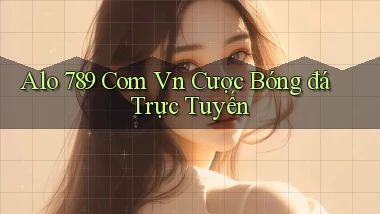 alo 789 com vn cược bóng đá trực tuyến