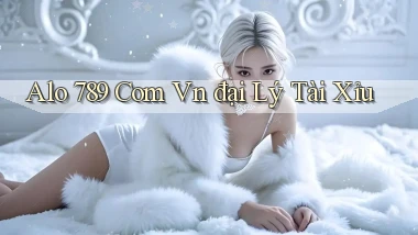 alo 789 com vn đại lý tài xỉu