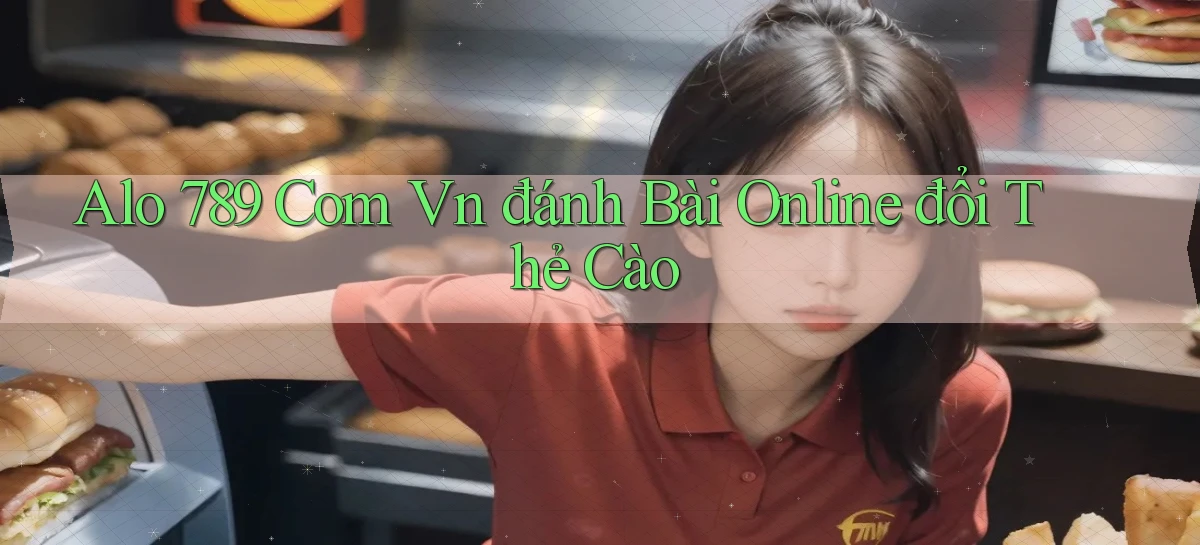 alo 789 com vn đánh bài online đổi thẻ cào