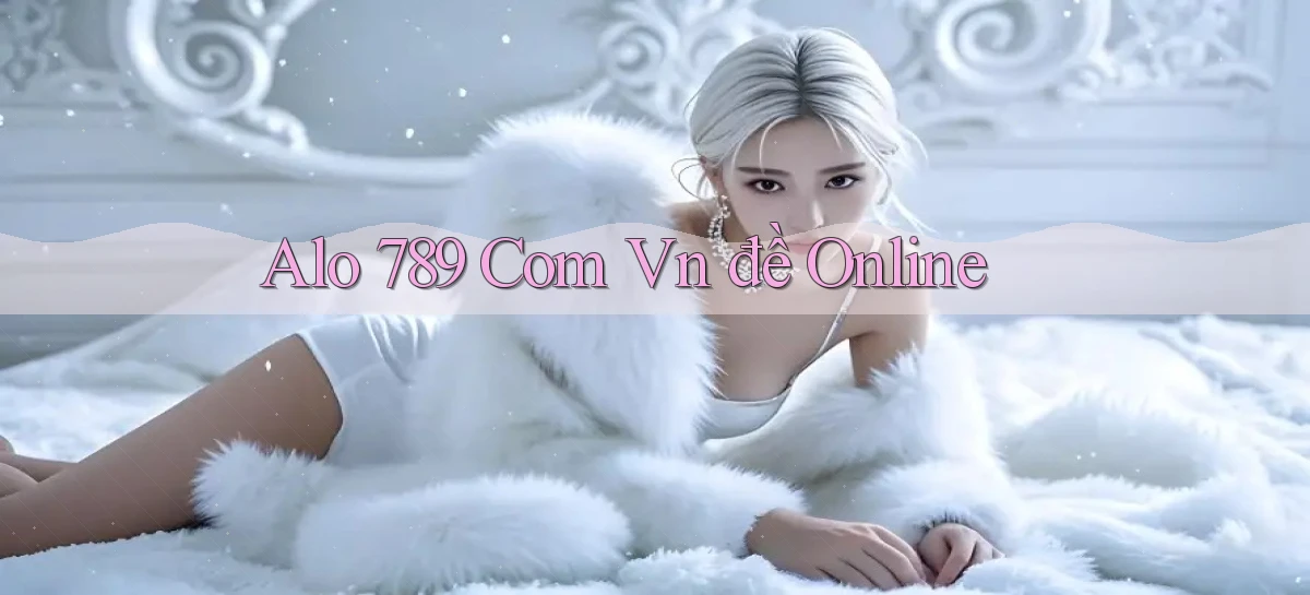 alo 789 com vn đề online