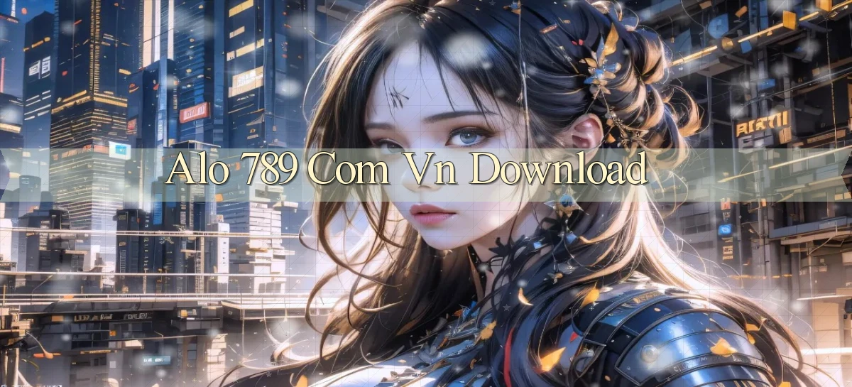 alo 789 com vn download
