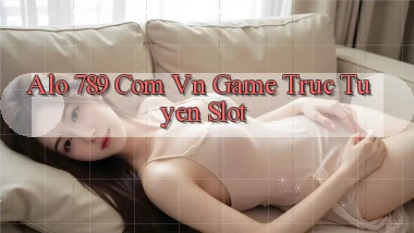 alo 789 com vn game truc tuyen slot
