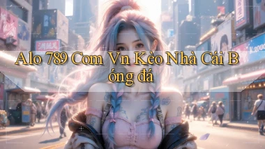 alo 789 com vn kèo nhà cái bóng đá