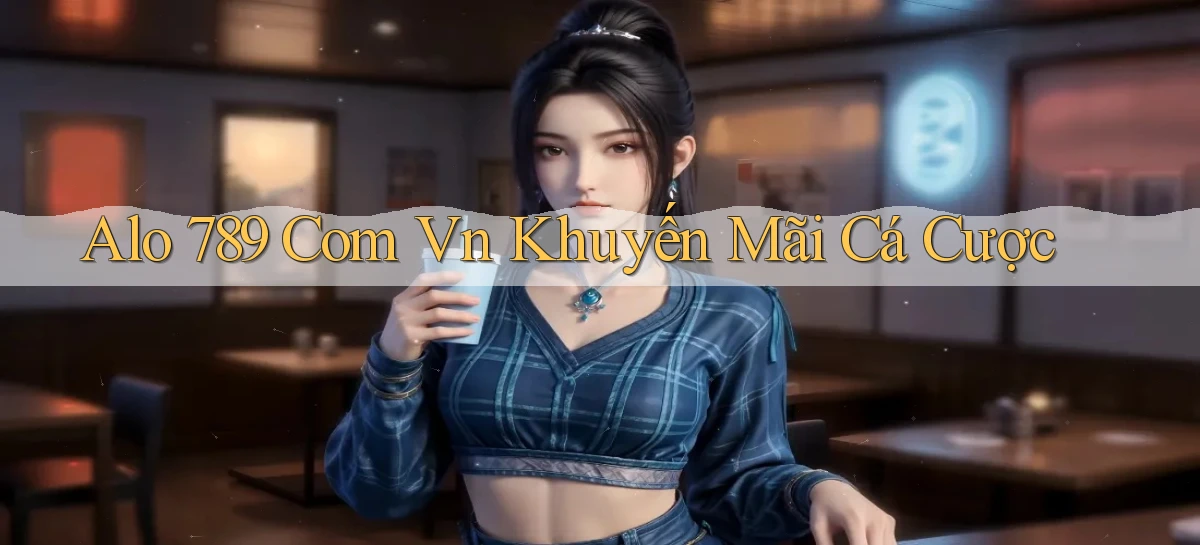 alo 789 com vn khuyến mãi cá cược