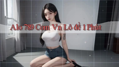 alo 789 com vn lô đề 1 phút