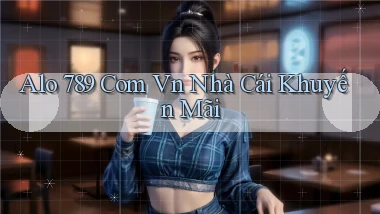 alo 789 com vn nhà cái khuyến mãi