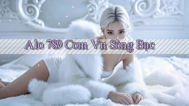 alo 789 com vn sòng bạc