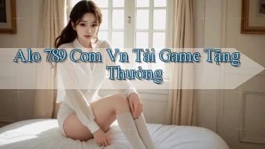 alo 789 com vn tải game tặng thưởng