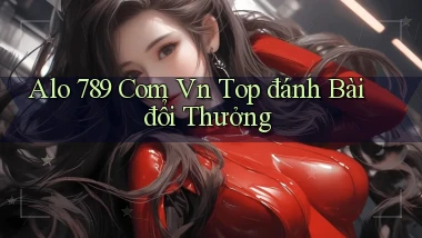 alo 789 com vn top đánh bài đổi thưởng