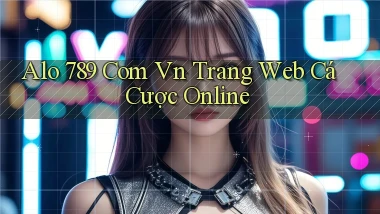 alo 789 com vn trang web cá cược online