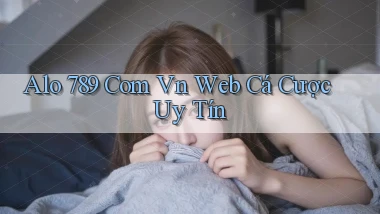 alo 789 com vn web cá cược uy tín