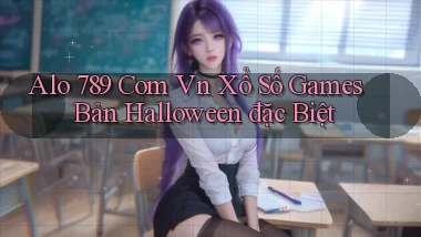 alo 789 com vn xổ số games bản Halloween đặc biệt