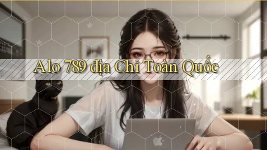 alo 789 địa chỉ toàn quốc