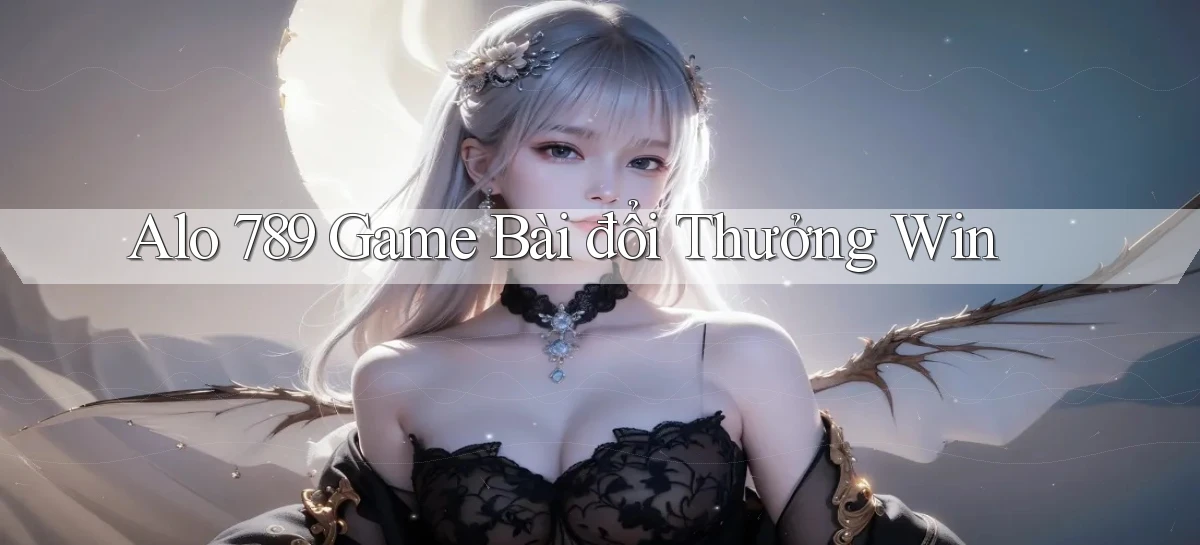 alo 789 game bài đổi thưởng win