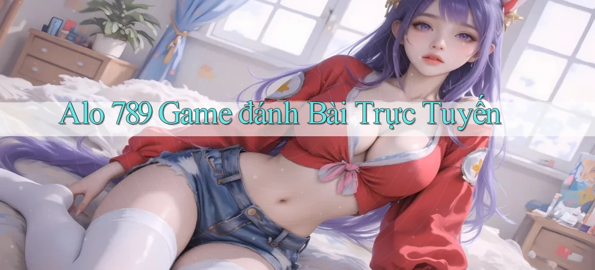 alo 789 game đánh bài trực tuyến
