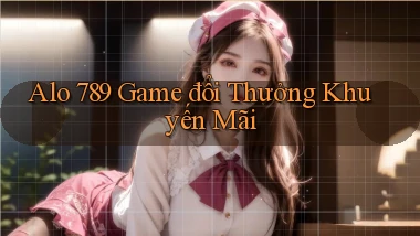 alo 789 game đổi thưởng khuyến mãi