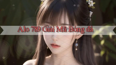 alo 789 giải mã bóng đá