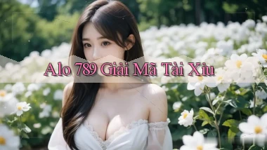 alo 789 giải mã tài xỉu