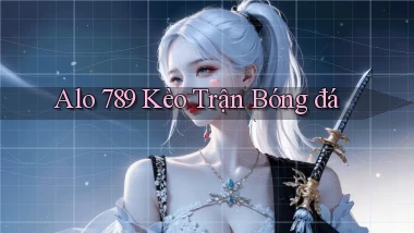 alo 789 kèo trận bóng đá