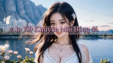 alo 789 khuyến mãi bóng đá