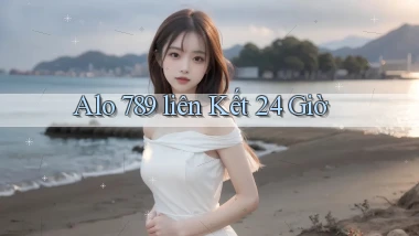 alo 789 ﻿liên kết 24 giờ