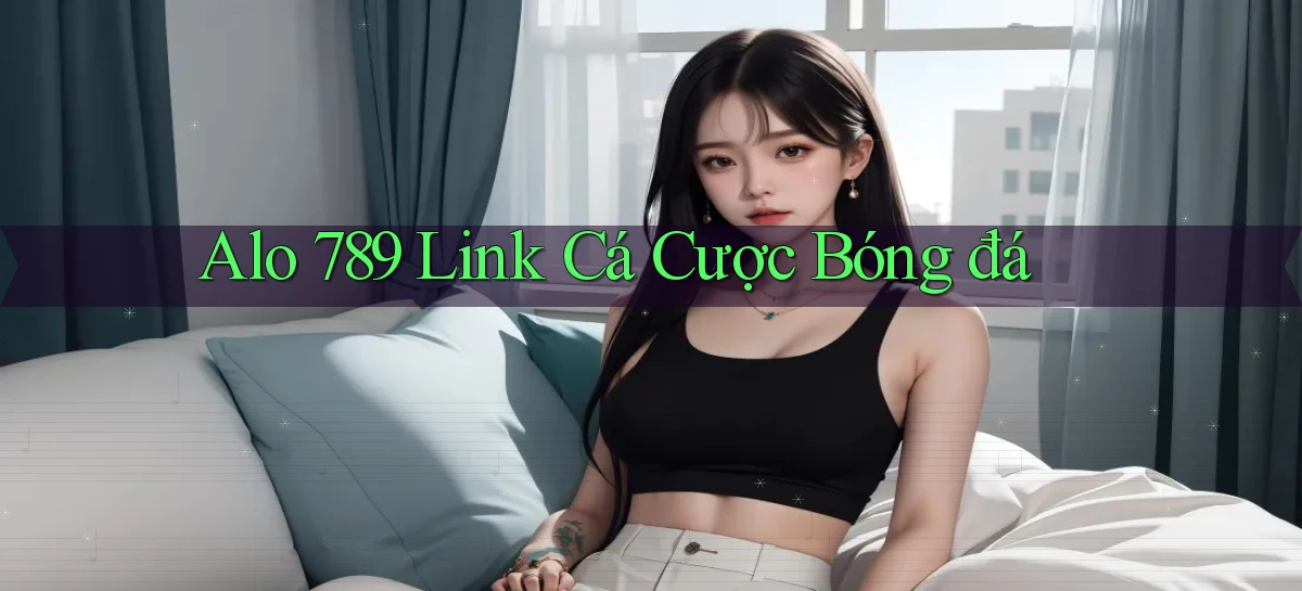 alo 789 link cá cược bóng đá