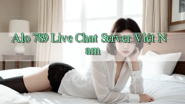 alo 789 live chat server việt nam