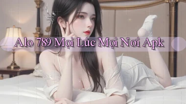alo 789 mọi lúc mọi nơi apk