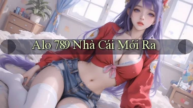 alo 789 nhà cái mới ra