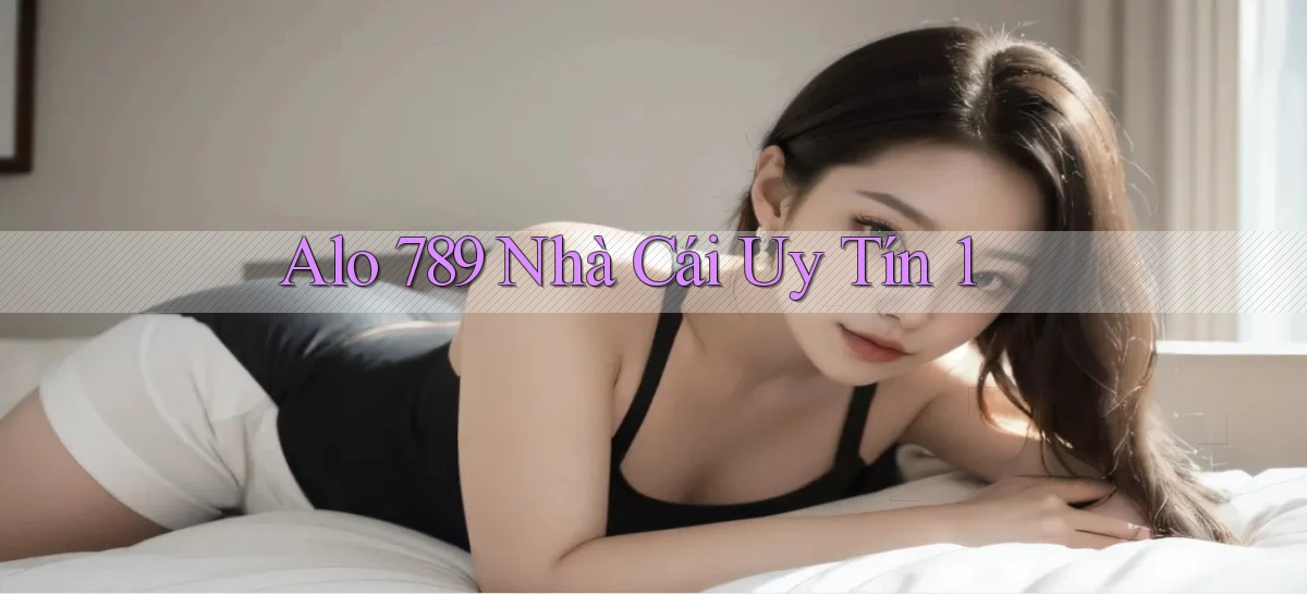 alo 789 nhà cái uy tín 1