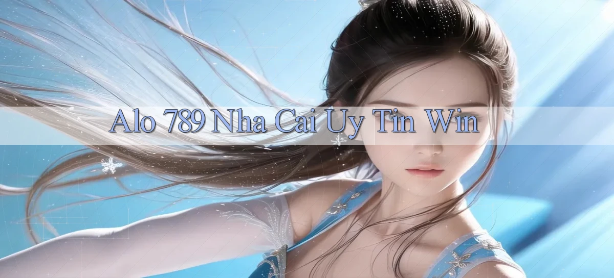 alo 789 nha cai uy tin win