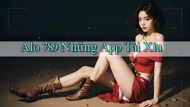 alo 789 những app tài xỉu