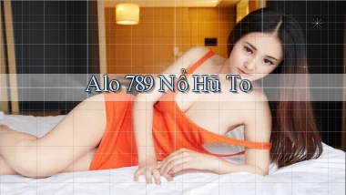 alo 789 nổ hũ to