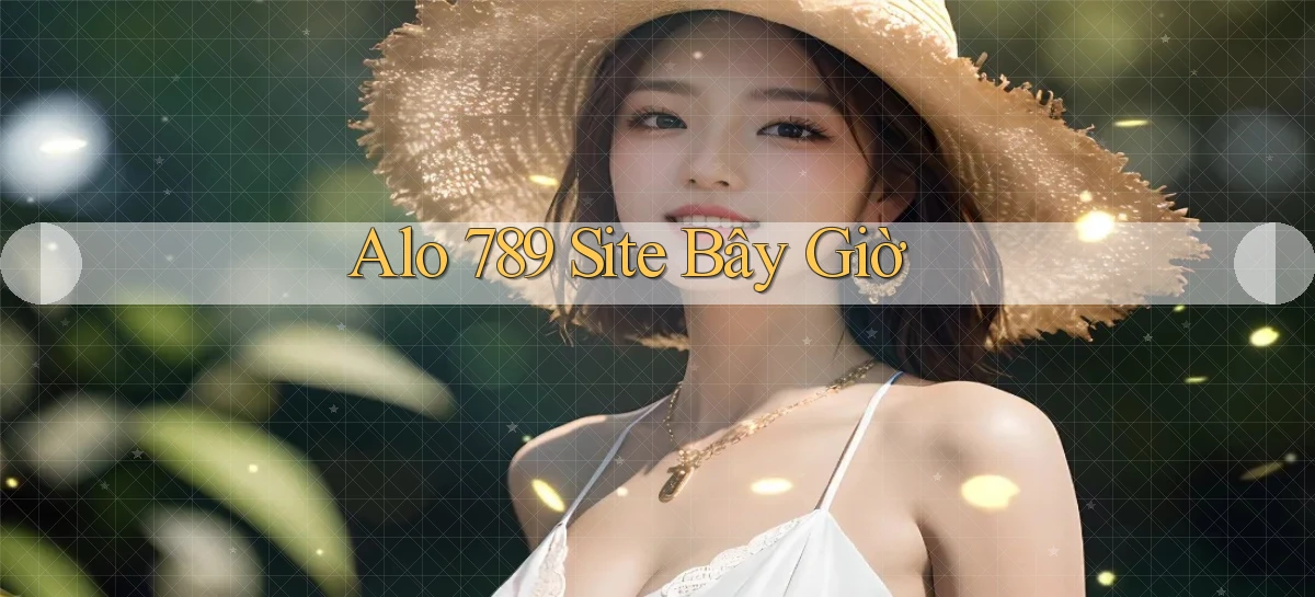 alo 789 site bây giờ