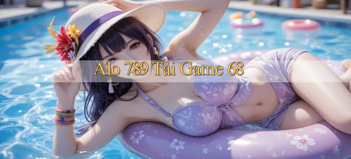 alo 789 tai game 68