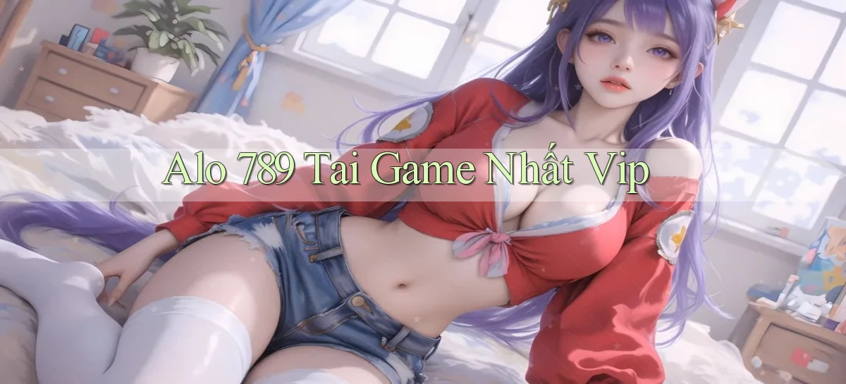 alo 789 tai game nhất vip